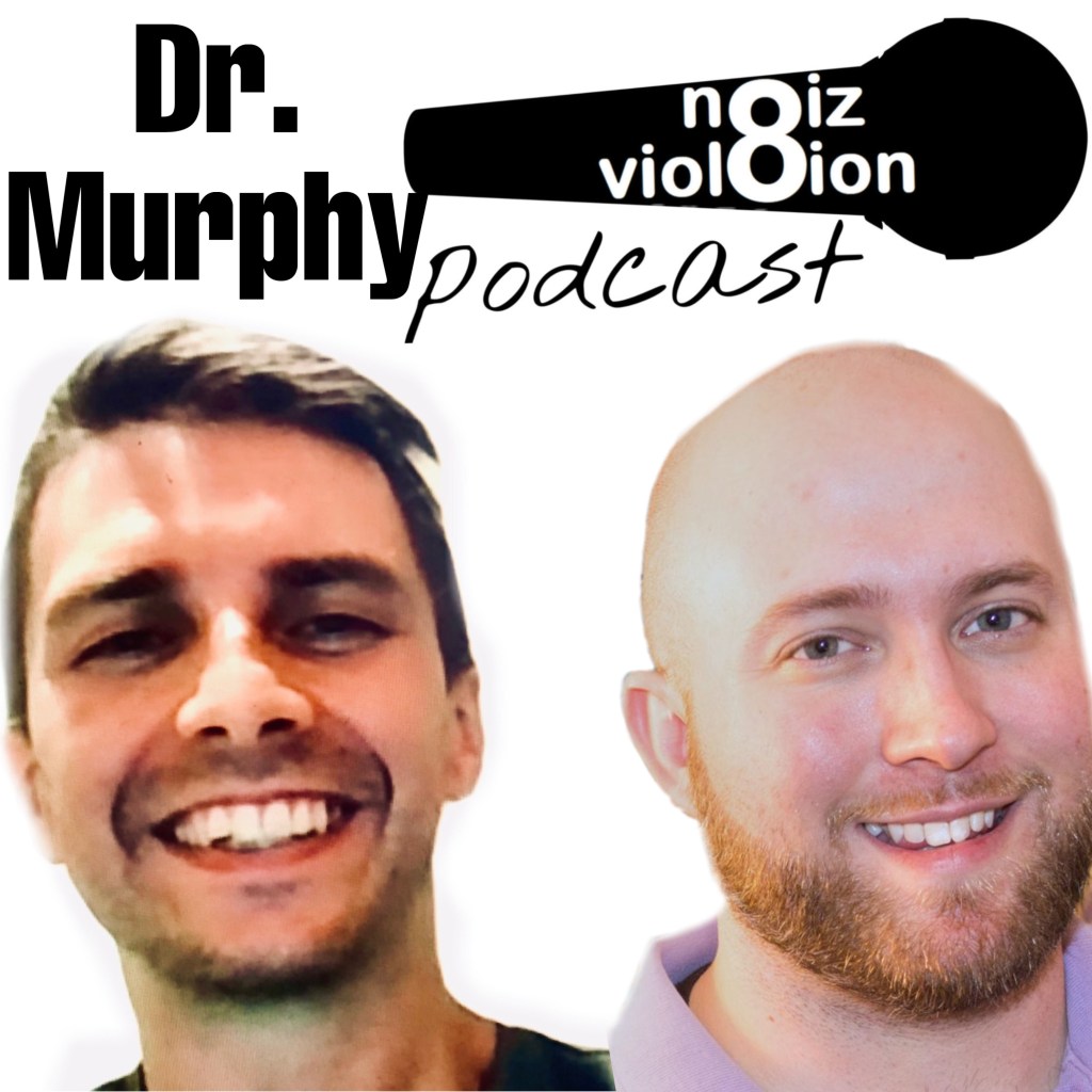 noiz viol8ion podcast #8 – Dr. Murphy, D.C. Pure Relief&nbsp;Chiropractic