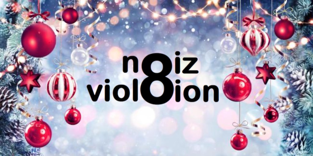 noiz viol8ion blog #677 – Merry Christmas