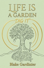 Life is a Garden; Dig it! book cover